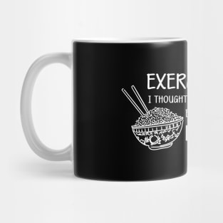 Rice - Exercise? I thought you said extra rice Mug